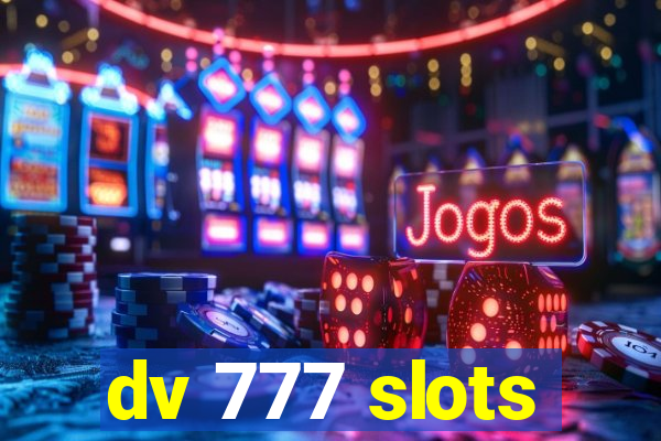 dv 777 slots